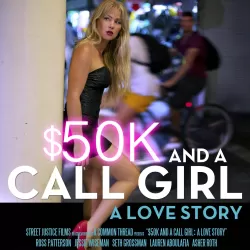 $50K and a Call Girl: A Love Story