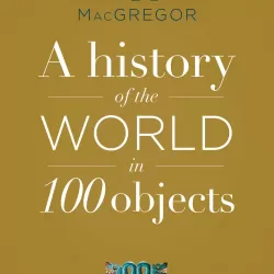 A History of the World in 100 Objects