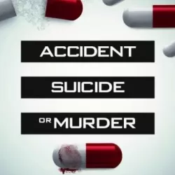 Accident, Suicide, or Murder