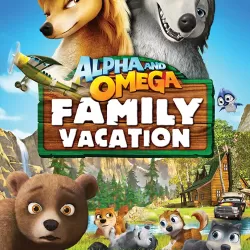 Alpha and Omega: Family Vacation