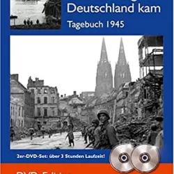 Als der Krieg nach Deutschland kam - Tagebuch 1945