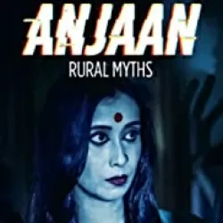 Anjaan: Rural Myths