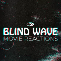 Blind Wave Movie Reactions