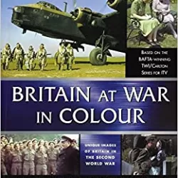 Britain At War In Colour