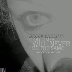 Brock Enright: Good Times Will Never Be the Same