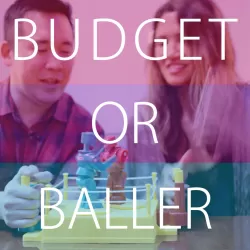 Budget or Baller