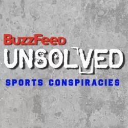 BuzzFeed Unsolved: Sports Conspiracies