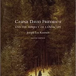 Caspar David Friedrich and the Subject of Landscape