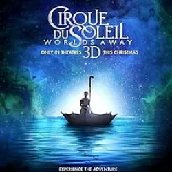 Cirque du Soleil: Worlds Away