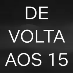 De Volta aos 15