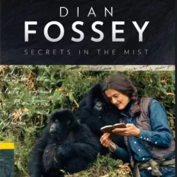 Dian Fossey: Secrets in the Mist