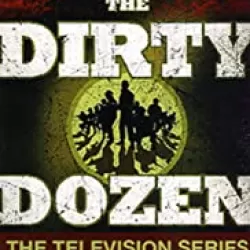 Dirty Dozen: The Series