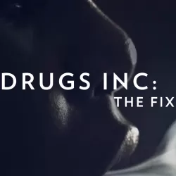 Drugs, Inc.: The Fix