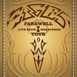 Eagles: The Farewell 1 Tour - Live from Melbourne