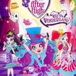 Ever After High: Way Too Wonderland