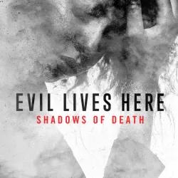 Evil Lives Here: Shadows of Death