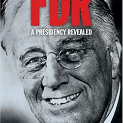 FDR: A Presidency Revealed