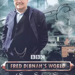 Fred Dibnah's World of Steam, Steel and Stone