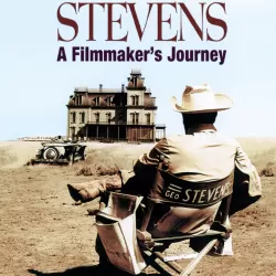 George Stevens: A Filmmaker’s Journey