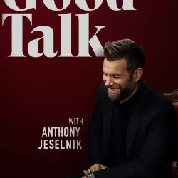 Good Talk With Anthony Jeselnik