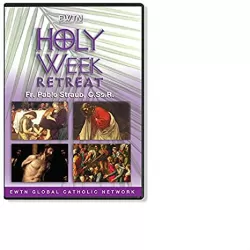 Holy Week Retreat With Fr. Pablo Straub