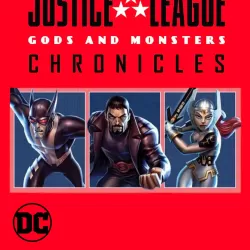 Justice League: Gods and Monsters Chronicles