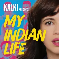 Kalki Presents: My Indian Life