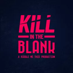 Kill in the Blank