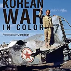 Korea -- The Forgotten War in Colour