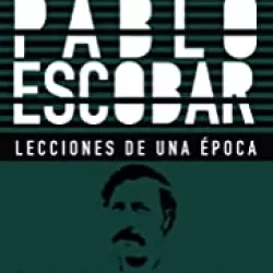 Los tiempos de Pablo Escobar