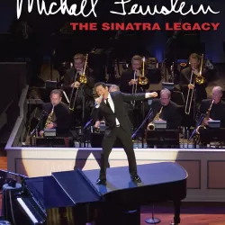 Michael Feinstein: The Sinatra Legacy