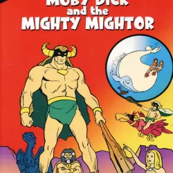 Moby Dick and the Mighty Mightor