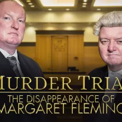 Murder Trial: The Disappearance of Margaret Fleming