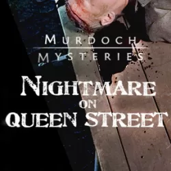 Murdoch Mysteries: Nightmare on Queen Street