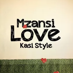 Mzansi Love: Kasi Style