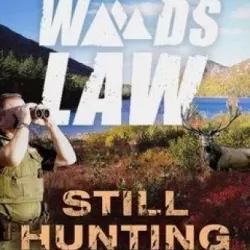 North Woods Law: Still Hunting