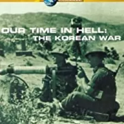 Our Time in Hell: The Korean War