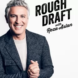 Rough Draft With Reza Aslan