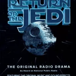 Star Wars: Return of the Jedi - The Original Radio Drama