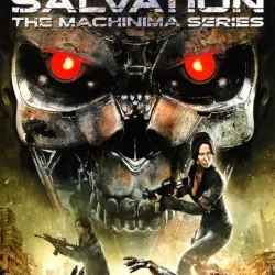 Terminator Salvation: The Machinima Series