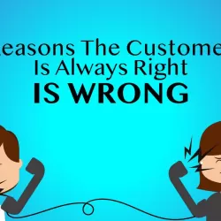 The Customer Is Always Right