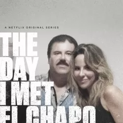 The Day I Met El Chapo