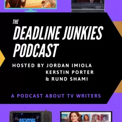 The Deadline Junkies Podcast