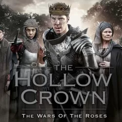 The Hollow Crown: The Wars of the Roses