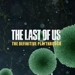 The Last of Us - The Definitive Playthrough