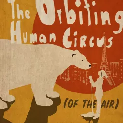 The Orbiting Human Circus