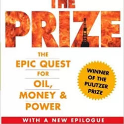 The Prize: An Epic Quest for Oil, Money, and Power