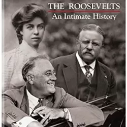 The Roosevelts: An Intimate History