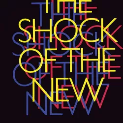 The Shock of the New