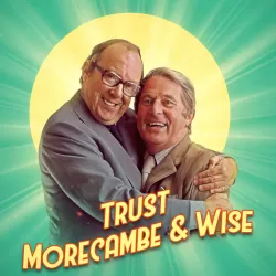 Trust Morecambe & Wise